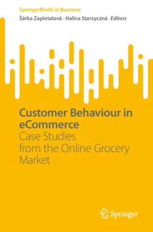 Customer Behaviour in eCommerce : Case Studies from the Online Grocery Market