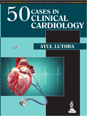 50 Cases in Clinical Cardiology: A Problem-Solving Approach