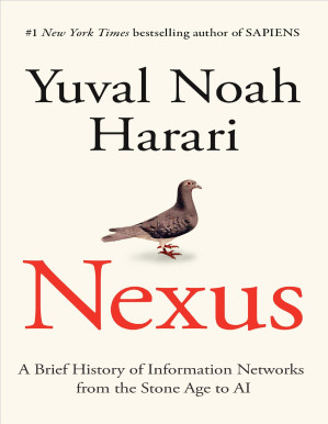 Nexus: A Brief History of Information Networks from the Stone Age to AI