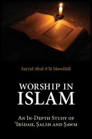 Worship in Islam: An In-Depth Study of 'Ibadah, Salah and Sawm